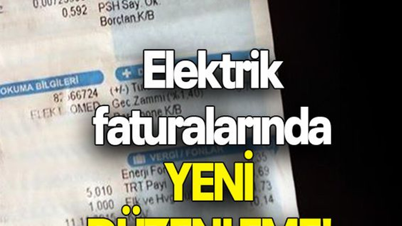Elektrik faturalarında yeni düzenleme!